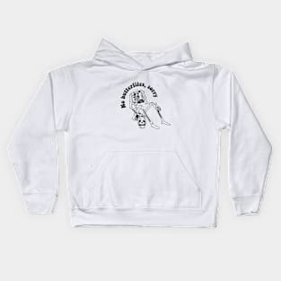 no butterflies sorry - funny skeleton  without head Kids Hoodie